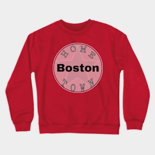 Hometown Boston Crewneck Sweatshirt